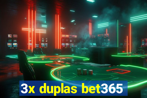 3x duplas bet365